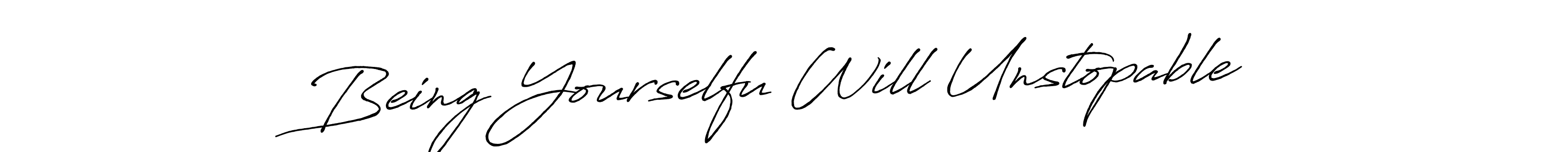 It looks lik you need a new signature style for name Being Yourselfu Will Unstopable. Design unique handwritten (Antro_Vectra_Bolder) signature with our free signature maker in just a few clicks. Being Yourselfu Will Unstopable signature style 7 images and pictures png