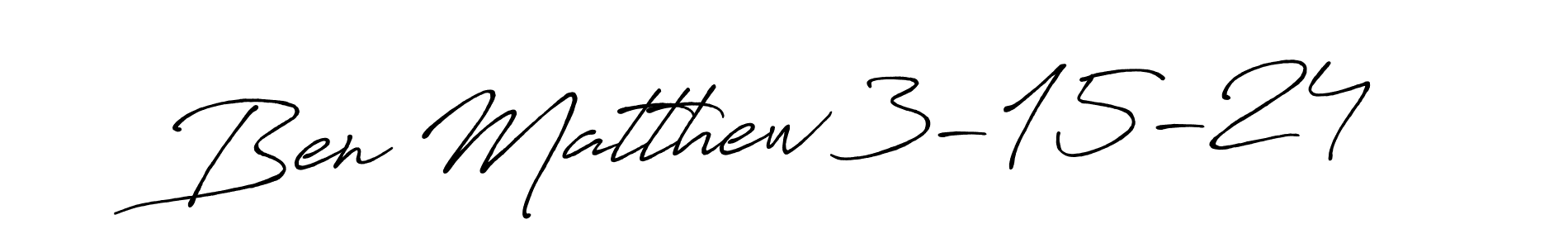 Use a signature maker to create a handwritten signature online. With this signature software, you can design (Antro_Vectra_Bolder) your own signature for name Ben Matthew 3-15-24. Ben Matthew 3-15-24 signature style 7 images and pictures png