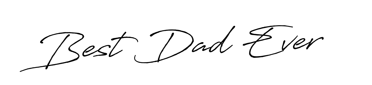 Best Dad Ever stylish signature style. Best Handwritten Sign (Antro_Vectra_Bolder) for my name. Handwritten Signature Collection Ideas for my name Best Dad Ever. Best Dad Ever signature style 7 images and pictures png