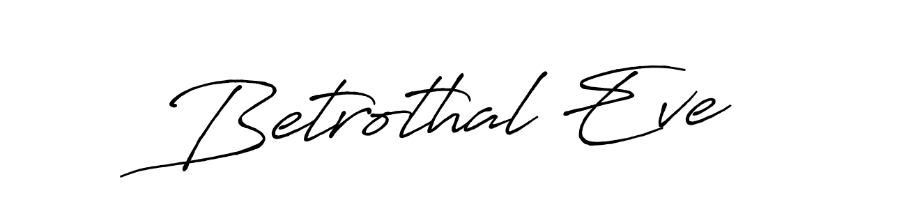 Betrothal Eve stylish signature style. Best Handwritten Sign (Antro_Vectra_Bolder) for my name. Handwritten Signature Collection Ideas for my name Betrothal Eve. Betrothal Eve signature style 7 images and pictures png