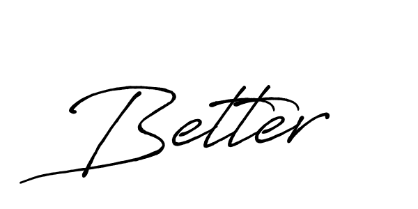 How to make Better name signature. Use Antro_Vectra_Bolder style for creating short signs online. This is the latest handwritten sign. Better signature style 7 images and pictures png