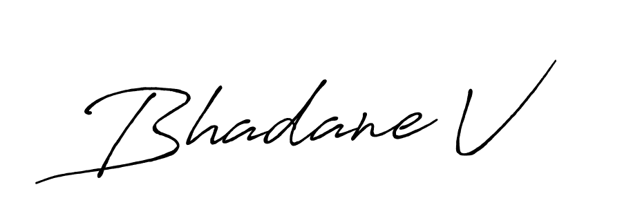 It looks lik you need a new signature style for name Bhadane V. Design unique handwritten (Antro_Vectra_Bolder) signature with our free signature maker in just a few clicks. Bhadane V signature style 7 images and pictures png