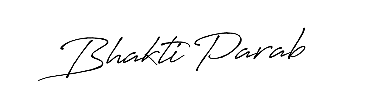 You should practise on your own different ways (Antro_Vectra_Bolder) to write your name (Bhakti Parab) in signature. don't let someone else do it for you. Bhakti Parab signature style 7 images and pictures png