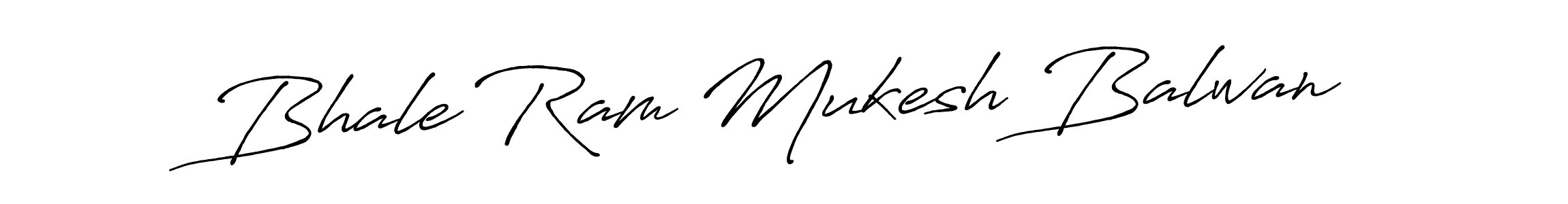 Create a beautiful signature design for name Bhale Ram Mukesh Balwan. With this signature (Antro_Vectra_Bolder) fonts, you can make a handwritten signature for free. Bhale Ram Mukesh Balwan signature style 7 images and pictures png