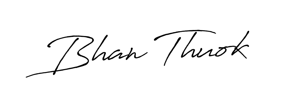 Create a beautiful signature design for name Bhan Thuok. With this signature (Antro_Vectra_Bolder) fonts, you can make a handwritten signature for free. Bhan Thuok signature style 7 images and pictures png