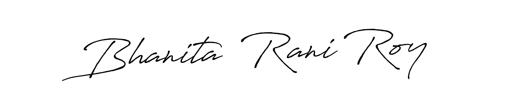 Also we have Bhanita  Rani Roy name is the best signature style. Create professional handwritten signature collection using Antro_Vectra_Bolder autograph style. Bhanita  Rani Roy signature style 7 images and pictures png