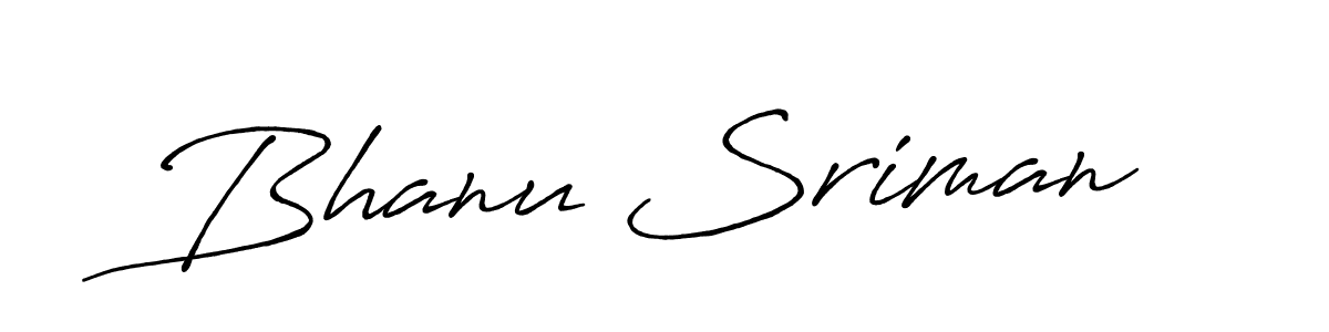 Make a beautiful signature design for name Bhanu Sriman. With this signature (Antro_Vectra_Bolder) style, you can create a handwritten signature for free. Bhanu Sriman signature style 7 images and pictures png