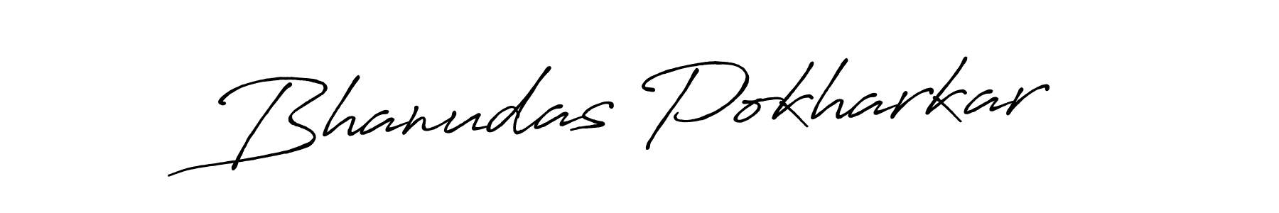 Make a short Bhanudas Pokharkar signature style. Manage your documents anywhere anytime using Antro_Vectra_Bolder. Create and add eSignatures, submit forms, share and send files easily. Bhanudas Pokharkar signature style 7 images and pictures png
