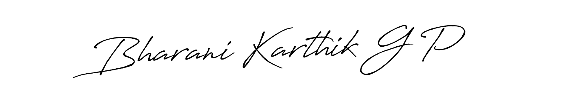 You should practise on your own different ways (Antro_Vectra_Bolder) to write your name (Bharani Karthik G P) in signature. don't let someone else do it for you. Bharani Karthik G P signature style 7 images and pictures png
