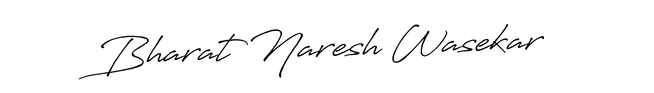 Make a short Bharat Naresh Wasekar signature style. Manage your documents anywhere anytime using Antro_Vectra_Bolder. Create and add eSignatures, submit forms, share and send files easily. Bharat Naresh Wasekar signature style 7 images and pictures png