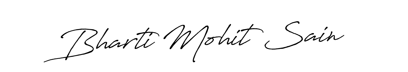 Make a beautiful signature design for name Bharti Mohit Sain. With this signature (Antro_Vectra_Bolder) style, you can create a handwritten signature for free. Bharti Mohit Sain signature style 7 images and pictures png