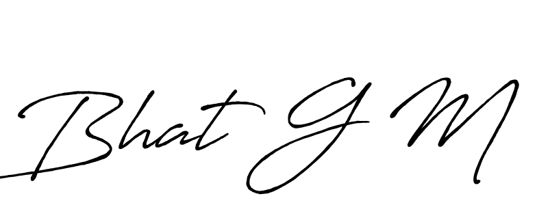 Also You can easily find your signature by using the search form. We will create Bhat G M name handwritten signature images for you free of cost using Antro_Vectra_Bolder sign style. Bhat G M signature style 7 images and pictures png