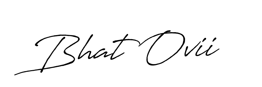 It looks lik you need a new signature style for name Bhat Ovii. Design unique handwritten (Antro_Vectra_Bolder) signature with our free signature maker in just a few clicks. Bhat Ovii signature style 7 images and pictures png