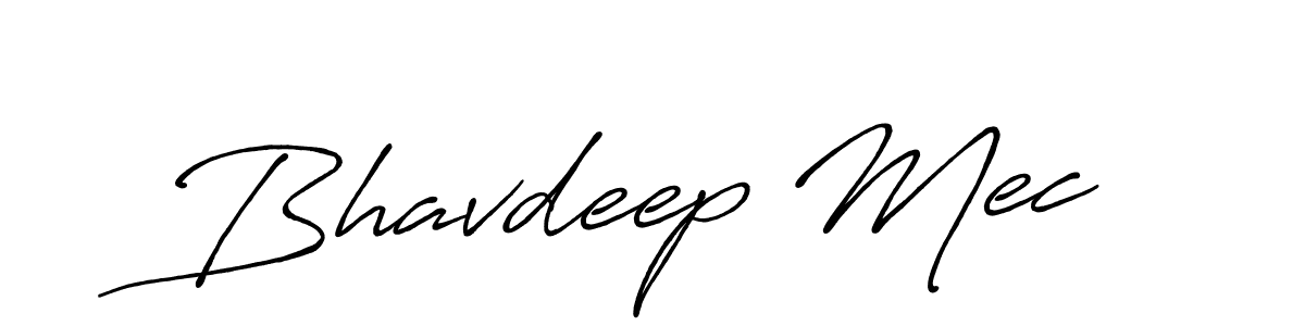 Once you've used our free online signature maker to create your best signature Antro_Vectra_Bolder style, it's time to enjoy all of the benefits that Bhavdeep Mec name signing documents. Bhavdeep Mec signature style 7 images and pictures png