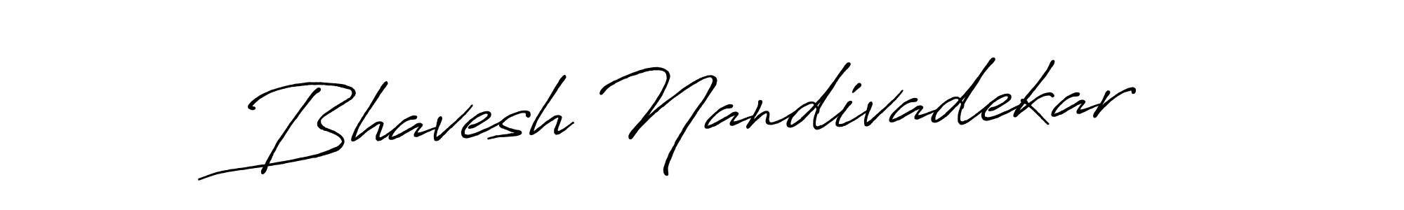 You should practise on your own different ways (Antro_Vectra_Bolder) to write your name (Bhavesh Nandivadekar) in signature. don't let someone else do it for you. Bhavesh Nandivadekar signature style 7 images and pictures png