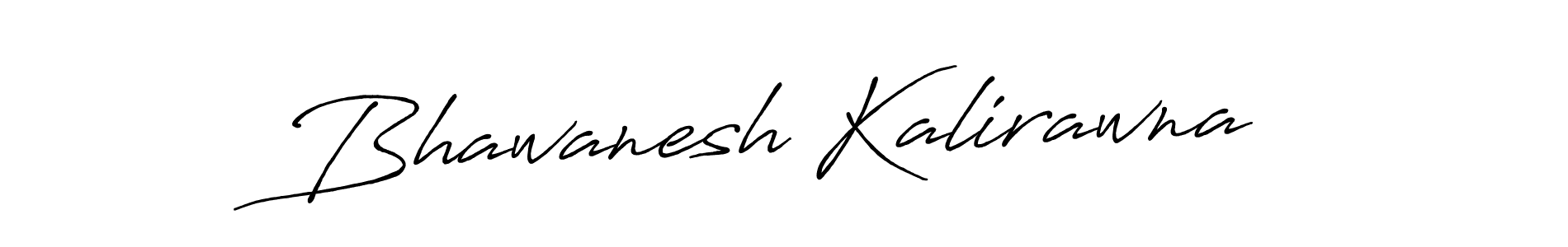 Bhawanesh Kalirawna stylish signature style. Best Handwritten Sign (Antro_Vectra_Bolder) for my name. Handwritten Signature Collection Ideas for my name Bhawanesh Kalirawna. Bhawanesh Kalirawna signature style 7 images and pictures png