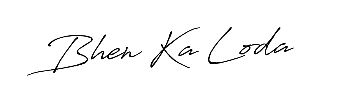 You should practise on your own different ways (Antro_Vectra_Bolder) to write your name (Bhen Ka Loda) in signature. don't let someone else do it for you. Bhen Ka Loda signature style 7 images and pictures png