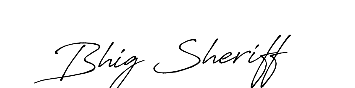 Once you've used our free online signature maker to create your best signature Antro_Vectra_Bolder style, it's time to enjoy all of the benefits that Bhig Sheriff name signing documents. Bhig Sheriff signature style 7 images and pictures png