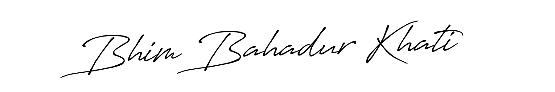 Design your own signature with our free online signature maker. With this signature software, you can create a handwritten (Antro_Vectra_Bolder) signature for name Bhim Bahadur Khati. Bhim Bahadur Khati signature style 7 images and pictures png