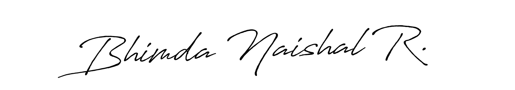 You should practise on your own different ways (Antro_Vectra_Bolder) to write your name (Bhimda Naishal R.) in signature. don't let someone else do it for you. Bhimda Naishal R. signature style 7 images and pictures png