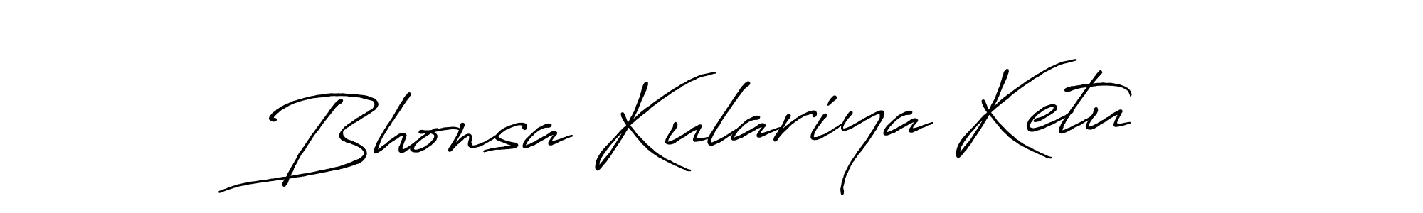 It looks lik you need a new signature style for name Bhonsa Kulariya Ketu. Design unique handwritten (Antro_Vectra_Bolder) signature with our free signature maker in just a few clicks. Bhonsa Kulariya Ketu signature style 7 images and pictures png