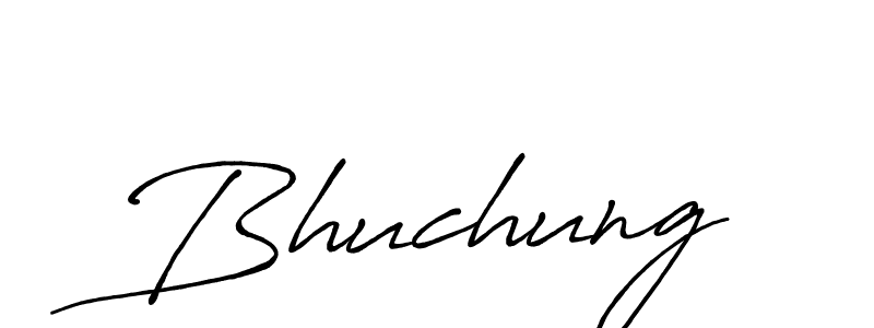 Also we have Bhuchung name is the best signature style. Create professional handwritten signature collection using Antro_Vectra_Bolder autograph style. Bhuchung signature style 7 images and pictures png