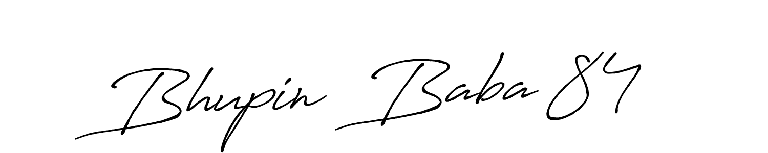 Create a beautiful signature design for name Bhupin  Baba 84. With this signature (Antro_Vectra_Bolder) fonts, you can make a handwritten signature for free. Bhupin  Baba 84 signature style 7 images and pictures png