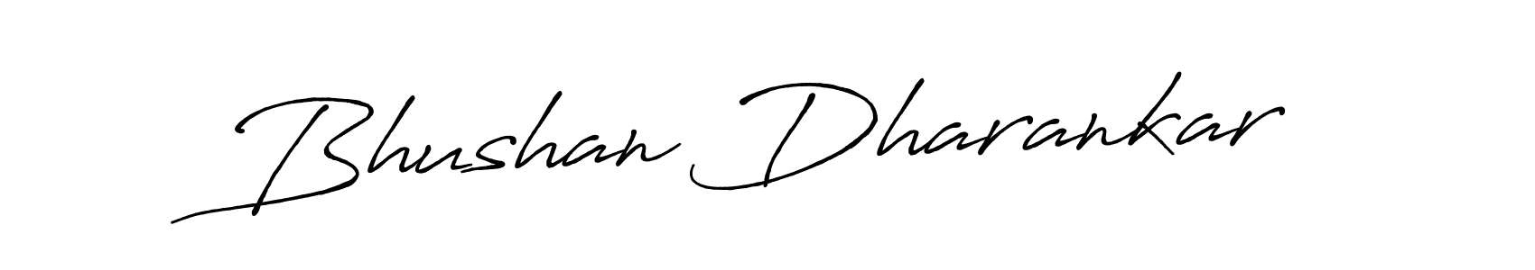 You should practise on your own different ways (Antro_Vectra_Bolder) to write your name (Bhushan Dharankar) in signature. don't let someone else do it for you. Bhushan Dharankar signature style 7 images and pictures png