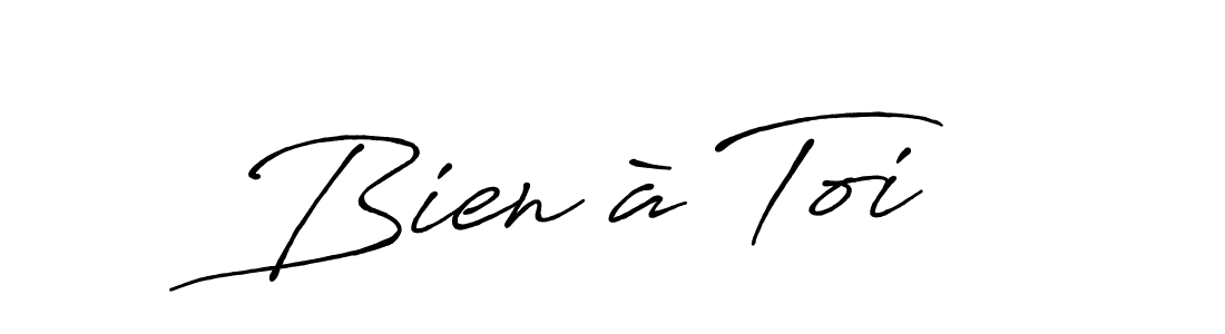 Create a beautiful signature design for name Bien à Toi. With this signature (Antro_Vectra_Bolder) fonts, you can make a handwritten signature for free. Bien à Toi signature style 7 images and pictures png