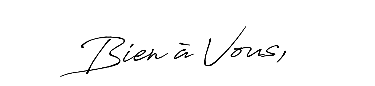 Create a beautiful signature design for name Bien à Vous,. With this signature (Antro_Vectra_Bolder) fonts, you can make a handwritten signature for free. Bien à Vous, signature style 7 images and pictures png