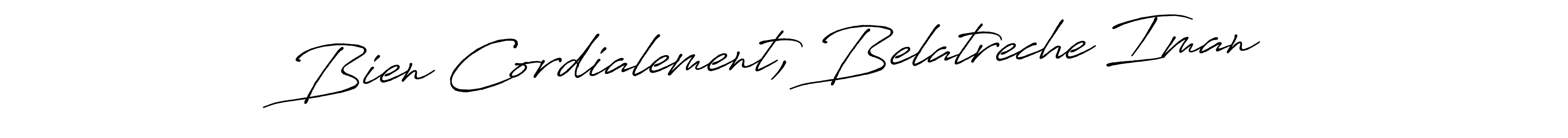Make a short Bien Cordialement, Belatreche Iman signature style. Manage your documents anywhere anytime using Antro_Vectra_Bolder. Create and add eSignatures, submit forms, share and send files easily. Bien Cordialement, Belatreche Iman signature style 7 images and pictures png