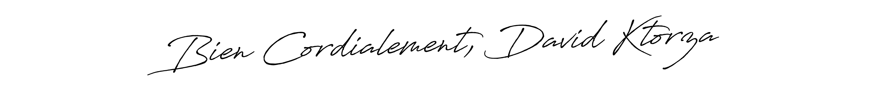 Make a beautiful signature design for name Bien Cordialement, David Ktorza. With this signature (Antro_Vectra_Bolder) style, you can create a handwritten signature for free. Bien Cordialement, David Ktorza signature style 7 images and pictures png