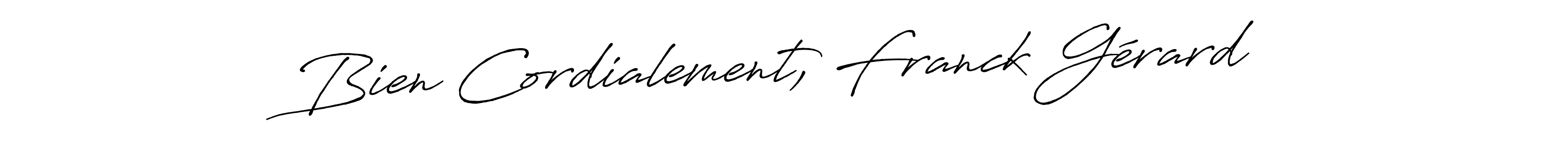 Here are the top 10 professional signature styles for the name Bien Cordialement, Franck Gérard. These are the best autograph styles you can use for your name. Bien Cordialement, Franck Gérard signature style 7 images and pictures png