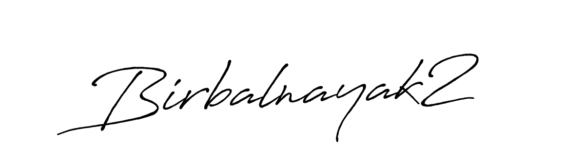 Create a beautiful signature design for name Birbalnayak2. With this signature (Antro_Vectra_Bolder) fonts, you can make a handwritten signature for free. Birbalnayak2 signature style 7 images and pictures png