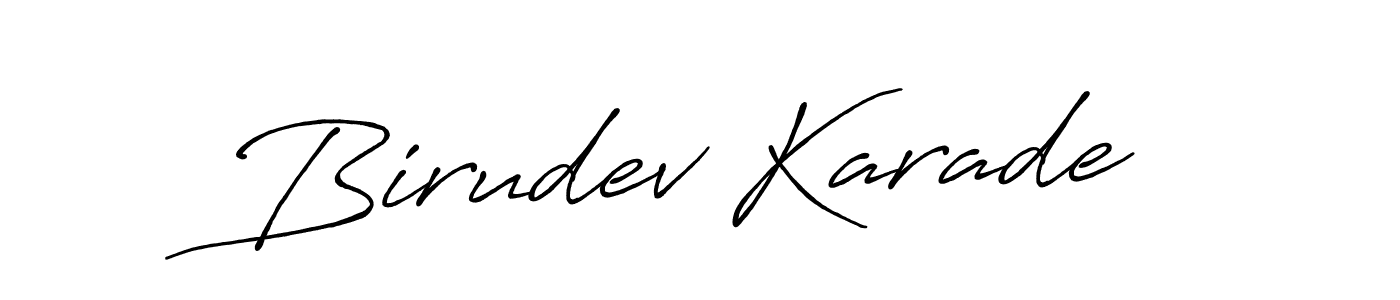 You should practise on your own different ways (Antro_Vectra_Bolder) to write your name (Birudev Karade) in signature. don't let someone else do it for you. Birudev Karade signature style 7 images and pictures png