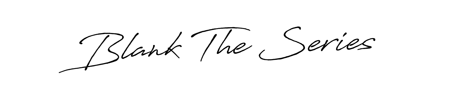 Blank The Series stylish signature style. Best Handwritten Sign (Antro_Vectra_Bolder) for my name. Handwritten Signature Collection Ideas for my name Blank The Series. Blank The Series signature style 7 images and pictures png