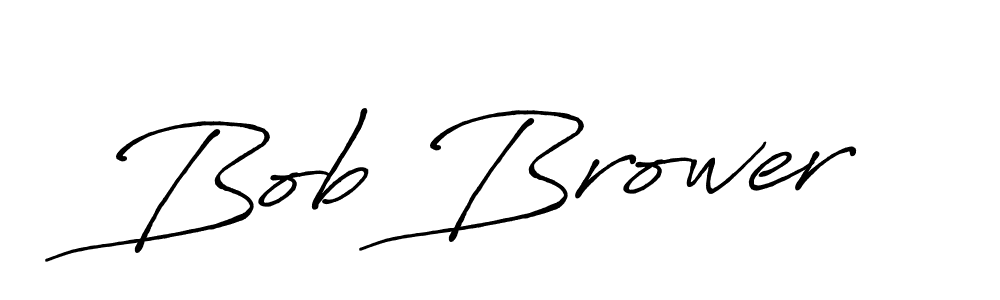 You should practise on your own different ways (Antro_Vectra_Bolder) to write your name (Bob Brower) in signature. don't let someone else do it for you. Bob Brower signature style 7 images and pictures png