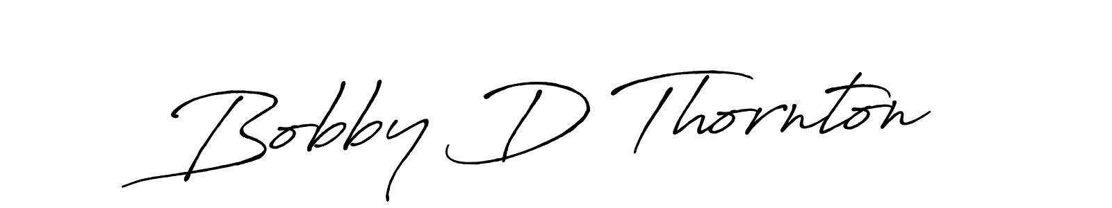 You should practise on your own different ways (Antro_Vectra_Bolder) to write your name (Bobby D Thornton) in signature. don't let someone else do it for you. Bobby D Thornton signature style 7 images and pictures png