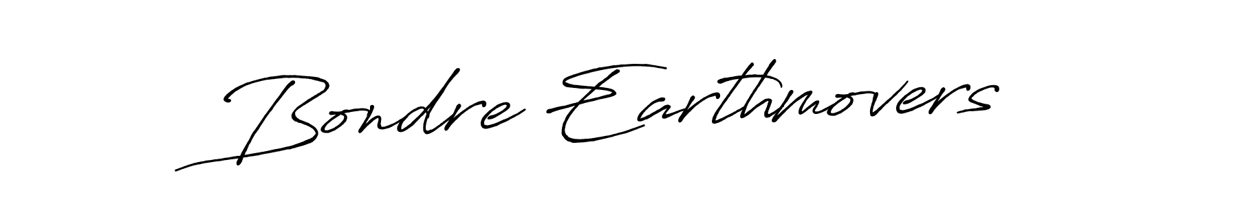 You should practise on your own different ways (Antro_Vectra_Bolder) to write your name (Bondre Earthmovers) in signature. don't let someone else do it for you. Bondre Earthmovers signature style 7 images and pictures png