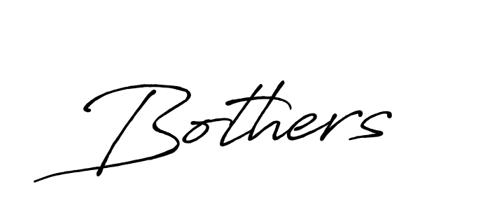 You should practise on your own different ways (Antro_Vectra_Bolder) to write your name (Bothers) in signature. don't let someone else do it for you. Bothers signature style 7 images and pictures png