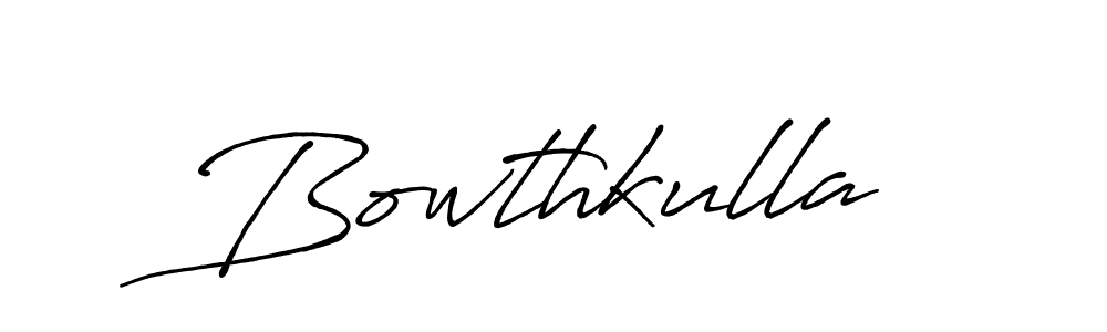 Design your own signature with our free online signature maker. With this signature software, you can create a handwritten (Antro_Vectra_Bolder) signature for name Bowthkulla. Bowthkulla signature style 7 images and pictures png