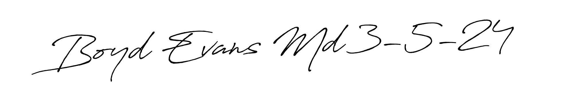 You should practise on your own different ways (Antro_Vectra_Bolder) to write your name (Boyd Evans Md 3-5-24) in signature. don't let someone else do it for you. Boyd Evans Md 3-5-24 signature style 7 images and pictures png