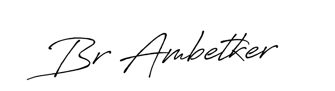 Also we have Br Ambetker name is the best signature style. Create professional handwritten signature collection using Antro_Vectra_Bolder autograph style. Br Ambetker signature style 7 images and pictures png