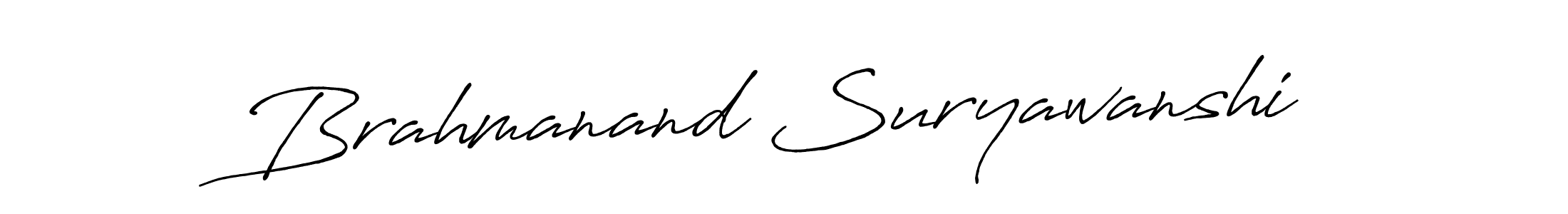 You should practise on your own different ways (Antro_Vectra_Bolder) to write your name (Brahmanand Suryawanshi) in signature. don't let someone else do it for you. Brahmanand Suryawanshi signature style 7 images and pictures png
