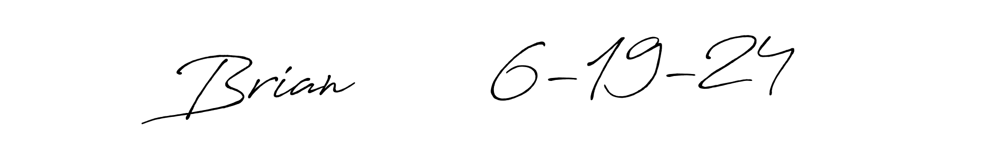 Once you've used our free online signature maker to create your best signature Antro_Vectra_Bolder style, it's time to enjoy all of the benefits that Brian        6-19-24 name signing documents. Brian        6-19-24 signature style 7 images and pictures png