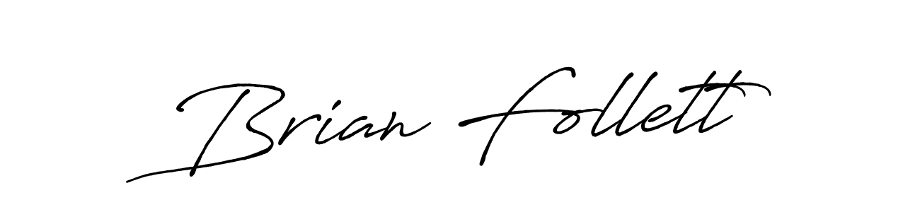 Antro_Vectra_Bolder is a professional signature style that is perfect for those who want to add a touch of class to their signature. It is also a great choice for those who want to make their signature more unique. Get Brian Follett name to fancy signature for free. Brian Follett signature style 7 images and pictures png