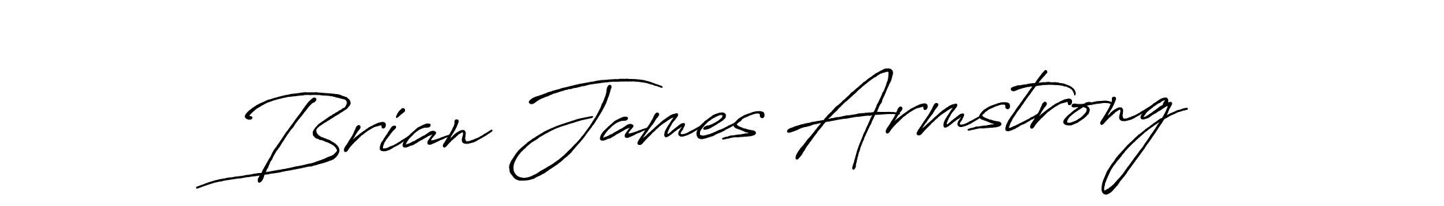 You should practise on your own different ways (Antro_Vectra_Bolder) to write your name (Brian James Armstrong) in signature. don't let someone else do it for you. Brian James Armstrong signature style 7 images and pictures png