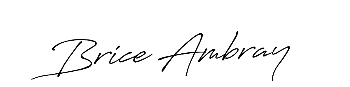 Design your own signature with our free online signature maker. With this signature software, you can create a handwritten (Antro_Vectra_Bolder) signature for name Brice Ambray. Brice Ambray signature style 7 images and pictures png