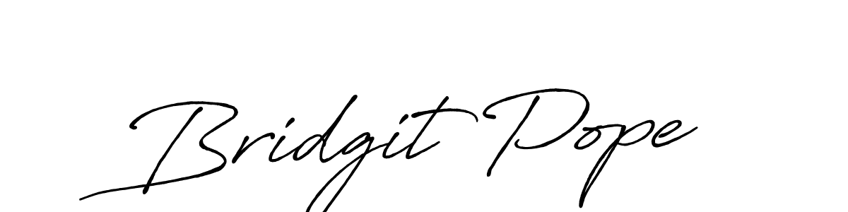 You should practise on your own different ways (Antro_Vectra_Bolder) to write your name (Bridgit Pope) in signature. don't let someone else do it for you. Bridgit Pope signature style 7 images and pictures png