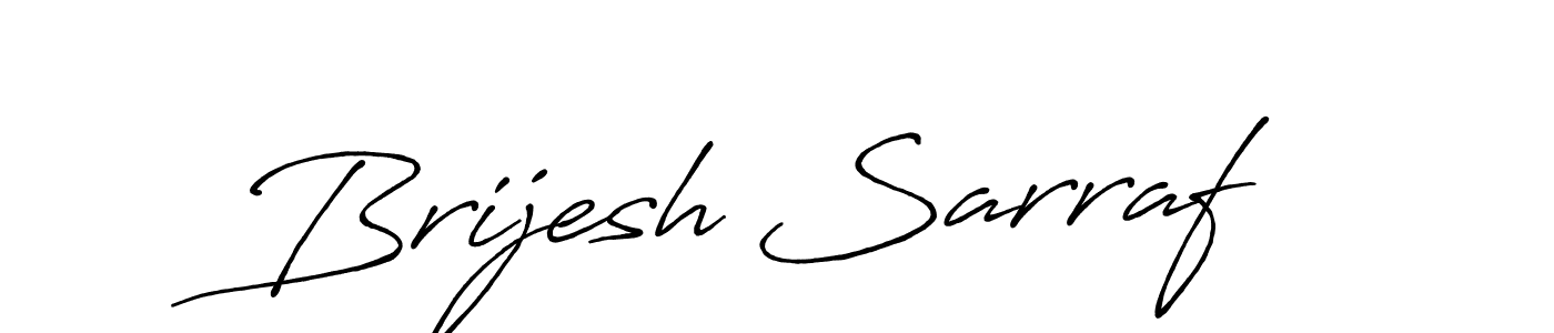 Design your own signature with our free online signature maker. With this signature software, you can create a handwritten (Antro_Vectra_Bolder) signature for name Brijesh Sarraf. Brijesh Sarraf signature style 7 images and pictures png